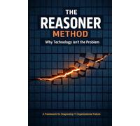 The Reasoner Method: Why Technology Isn't the Problem