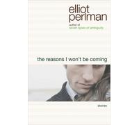 The Reasons I Won't Be Coming