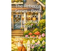 The Rebecca Series - Book #2 Rebecca's Long Lonely Summer: Rebecca's Long Lonely Summer