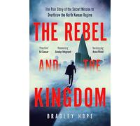 The Rebel and the Kingdom: The True Story of the Secret Mission to Overthrow