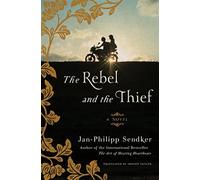 Imogen Taylor Jan-Philipp Sendker The Rebel and the Thief (Tascabile)