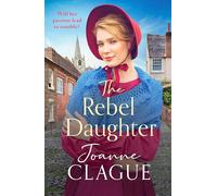 The Rebel Daughter: A page-turning, dramatic and emotional historical novel