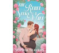 The Rebel Seeks A Wife: A Friends-to-Lovers Forbidden Romance