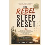 The Rebel Sleep Reset: Reclaim Deep, Natural Sleep Without Pills, Apps, or Expensive Gadgets Using Simple Night Routines, Light Timing, and Nervous System Wind-Down Habits