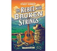 The Rebel with Broken Strings: A Spicy Western Romance Featuring Country Music