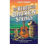 The Rebel With Broken Strings: Don’t miss this hot one night Western romance! Perfect for fans of second chances, small towns and sexy country stars in 2025!: Book 3