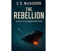 The Rebellion: Book One of the Dominion Wars Trilogy