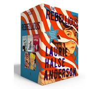 The Rebellious (Boxed Set): Five Stories of Independence During the American Revolution (Chains; Forge; Ashes; Rebellion 1776; Fever 1793)