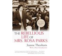 The Rebellious Life of Mrs. Rosa Parks