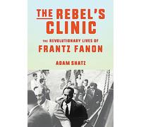 Adam Shatz The Rebel's Clinic (Copertina rigida)