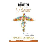 The Rebirth of a Phoenix: Short Stories from a Traveling Souljourner: 1