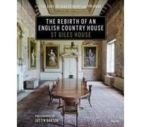 The Rebirth of an English Country House: St. Giles House