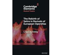 The Rebirth of Satire in Revivals of European Operettas / Lisa Feurzeig