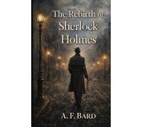 The Rebirth of Sherlock Holmes: A Novel: 1