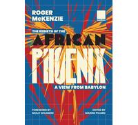 Roger McKenzie Marine The Rebirth of the African Phoenix A View from (Tascabile)