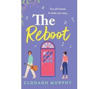 The Reboot: A feel-good Irish romcom about old flames, new beginnings and life going completely off script