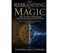 The Rebranding of Magic: How Ancient Mind Power Became Quantum Manifestation