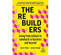 The Rebuilders: Going from Setback to Comeback in Business and Beyond