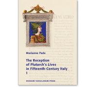 The Reception of Plutarch's Lives in Fifteenth-Century Italy