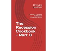 The Recession Cookbook - Part 3: Creating a Complete Self-Reliant Household System