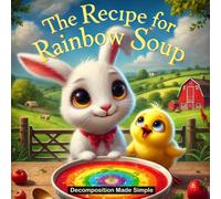 The Recipe for Rainbow Soup: Decomposition Made Simple