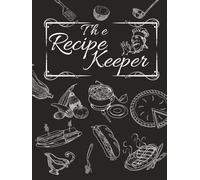 The Recipe Keeper: From Morning Coffee to Gourmet Creations: Your Kitchen Companion