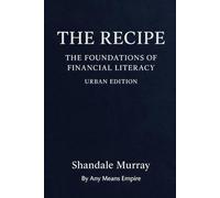 The Recipe: The Foundations of Financial Literacy Urban Edition