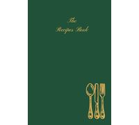 The Recipes Book: A Keepsake Recipe Journal to Record 150 Favorite Dishes and Cherished Kitchen Memories,Perfect blank recipe book to organize your recipes