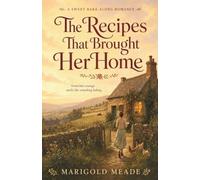 The Recipes That Brought Her Home: A Sweet Bake-Along Romance: 1