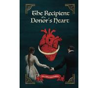 The Recipient of a Donor's Heart