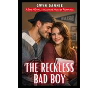 The Reckless Bad Boy: A Spicy Rivals to Lovers Hockey Romance