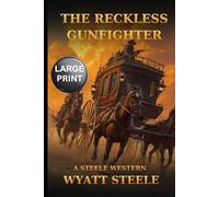 The Reckless Gunfighter - LARGE PRINT WESTERN