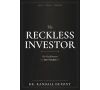 The Reckless Investor: His Recklessness - Your Freedom