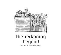 The Reckoning Beyond: Sequel to Monsters Built the World First