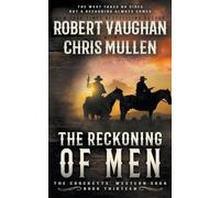 The Reckoning of Men: A Classic Western: 13
