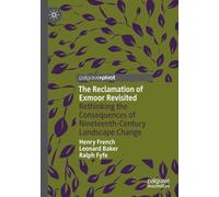 The Reclamation of Exmoor Revisited: Rethinking the Consequences of Nineteenth-Century Landscape Change