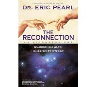 The reconnection. Guarisci gli altri guarisci te stesso