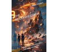 THE RECONNECTION: SILICON CHRONICLES: INFINITE MEMORY: 2