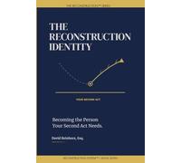 The Reconstruction Identity: Becoming the Person Your Second Act Needs