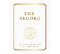 The Record Journal of Notarial Acts: Professional Notary Public Log Book for Notaries and Signing Agents (Elegant Cream & Gold Design)