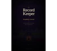 The Record Keeper: Seraphine's Journal
