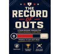 The Record of Outs: A Team Defense Tracker for Youth Baseball & Softball