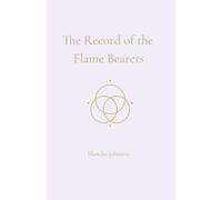 The Record of the Flame Bearers: A Soul-Sealed Remembrance in Seven Codices