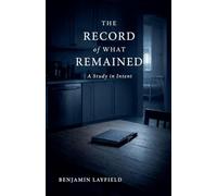 The Record of What Remained