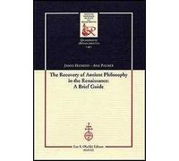The recovery of Ancient Philosophy in the Renaissance: A Brief Guide