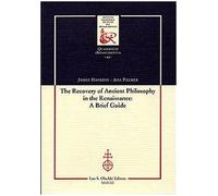 The recovery of Ancient Philosophy in the Renaissance: A Brief Guide: 44