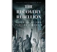 The Recovery Rebellion: Ditching Stigma and Finding Strength