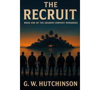 THE RECRUIT: BOOK ONE OF THE SHADOW COMPANY MINISTRIES