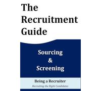 The Recruitment Guide: Recruiting the Right Candidates