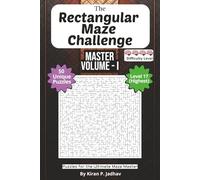 The Rectangular Maze Challenge: The Master Volume I - Ultimate Puzzles: 4-Brain Level: 50 Extreme Puzzles for the Ultimate Maze Master | 6x9 Inch, 100 pages